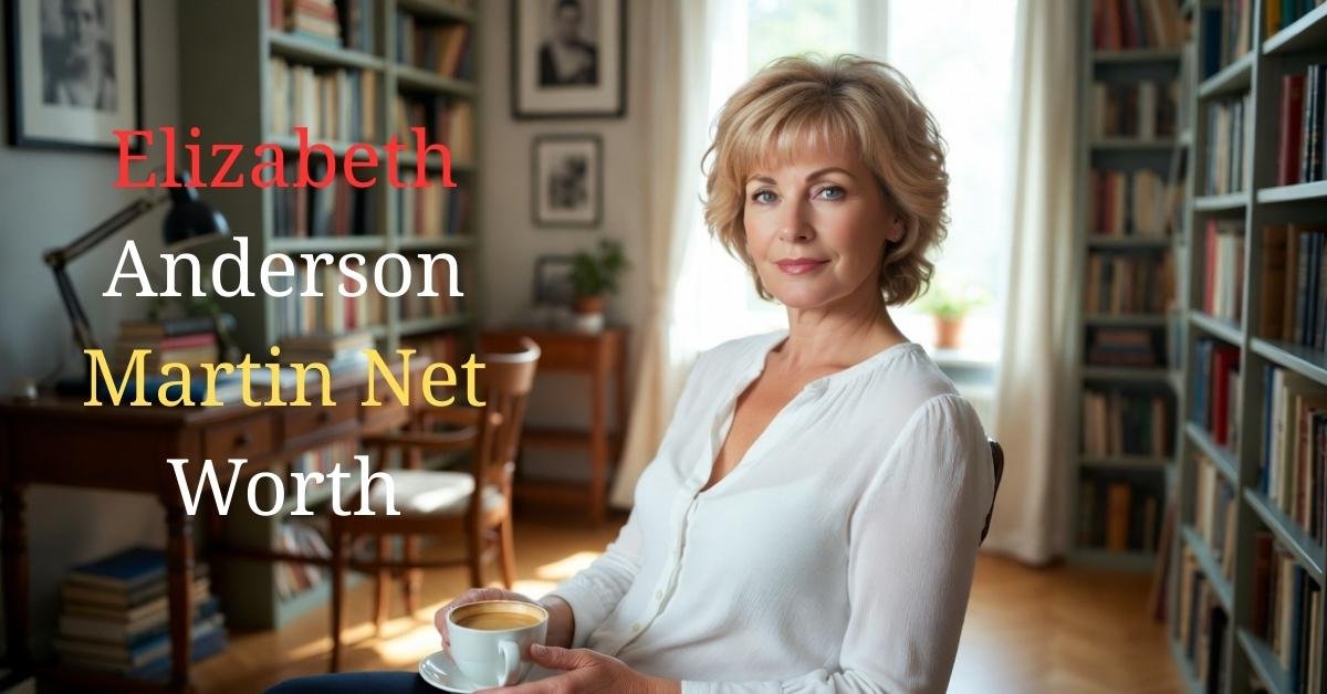 elizabeth anderson martin net worth