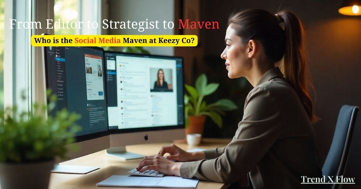 Editor social media maven keezy co
